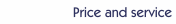 Price and service